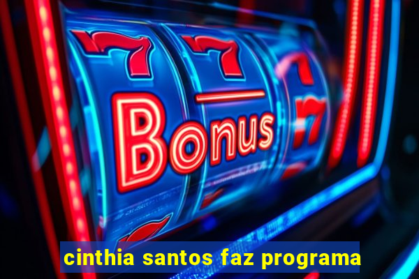 cinthia santos faz programa